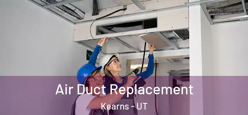  Air Duct Replacement Kearns - UT