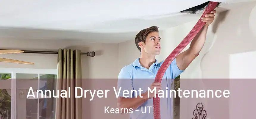  Annual Dryer Vent Maintenance Kearns - UT
