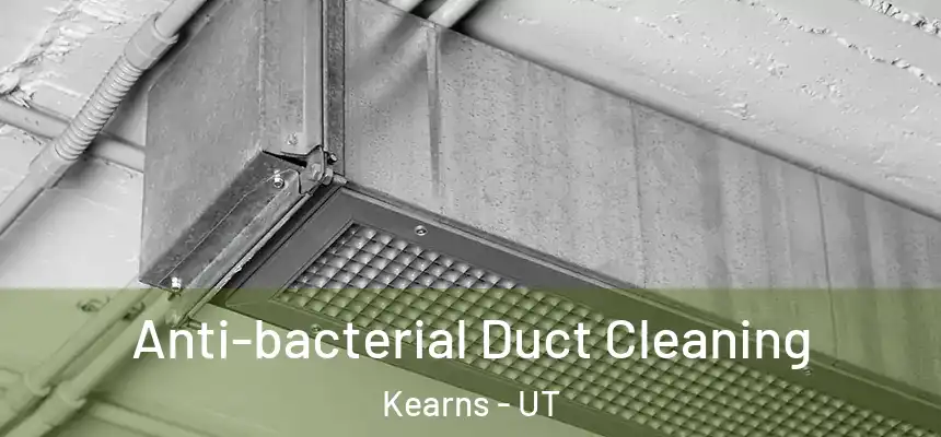  Anti-bacterial Duct Cleaning Kearns - UT