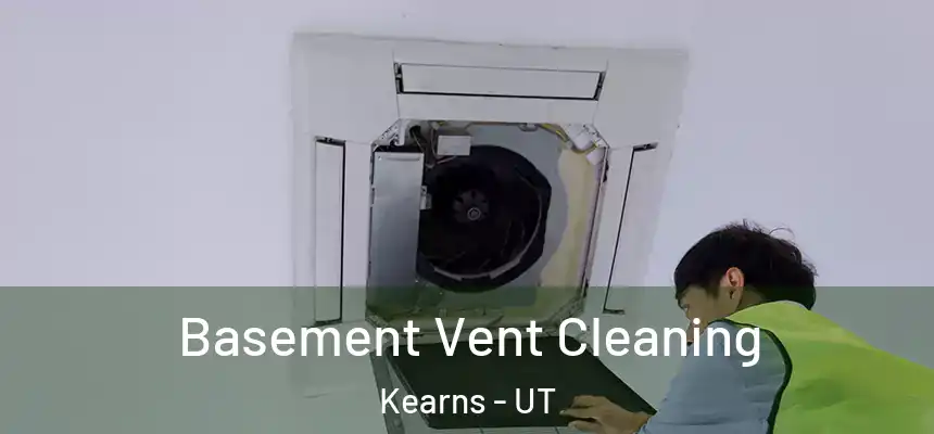 Basement Vent Cleaning Kearns - UT