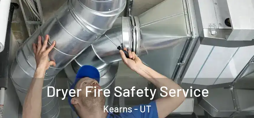  Dryer Fire Safety Service Kearns - UT