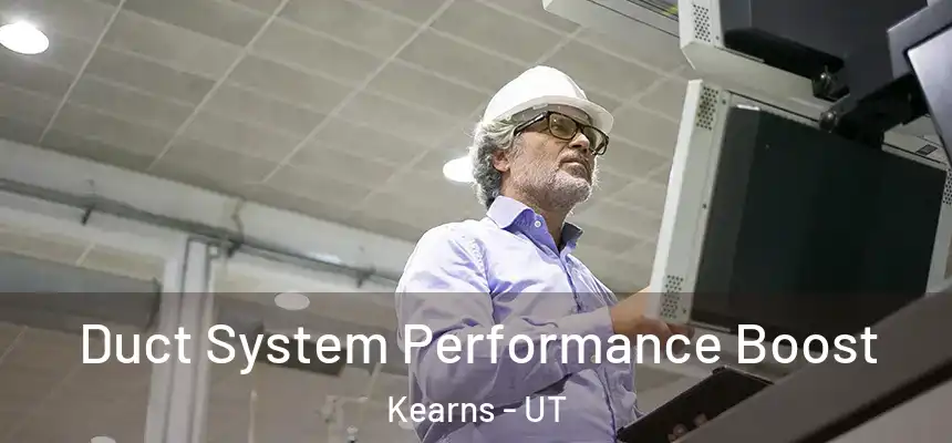  Duct System Performance Boost Kearns - UT