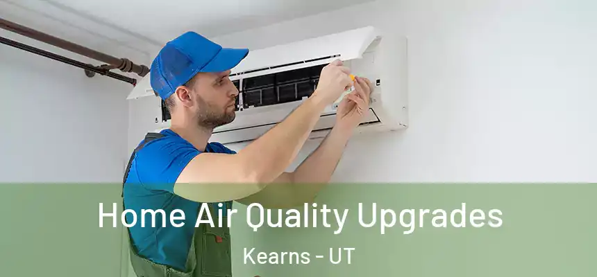 Home Air Quality Upgrades Kearns - UT