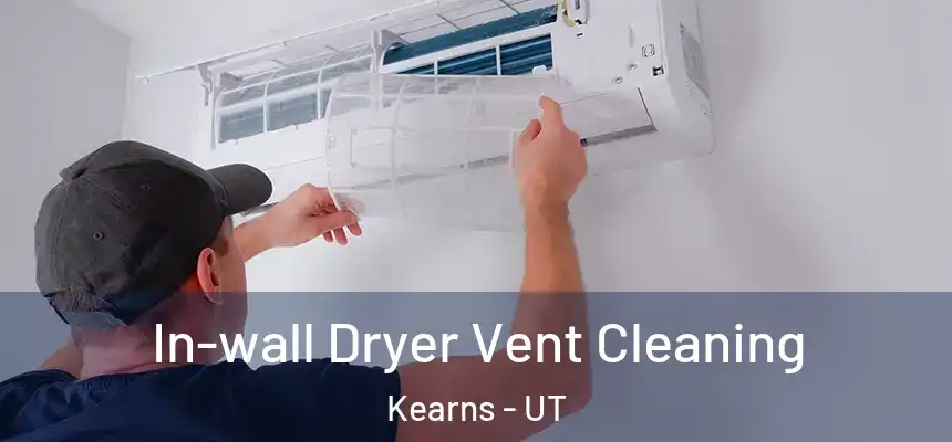  In-wall Dryer Vent Cleaning Kearns - UT