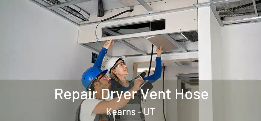  Repair Dryer Vent Hose Kearns - UT